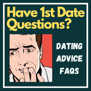 first date FAQs and dating advice for men