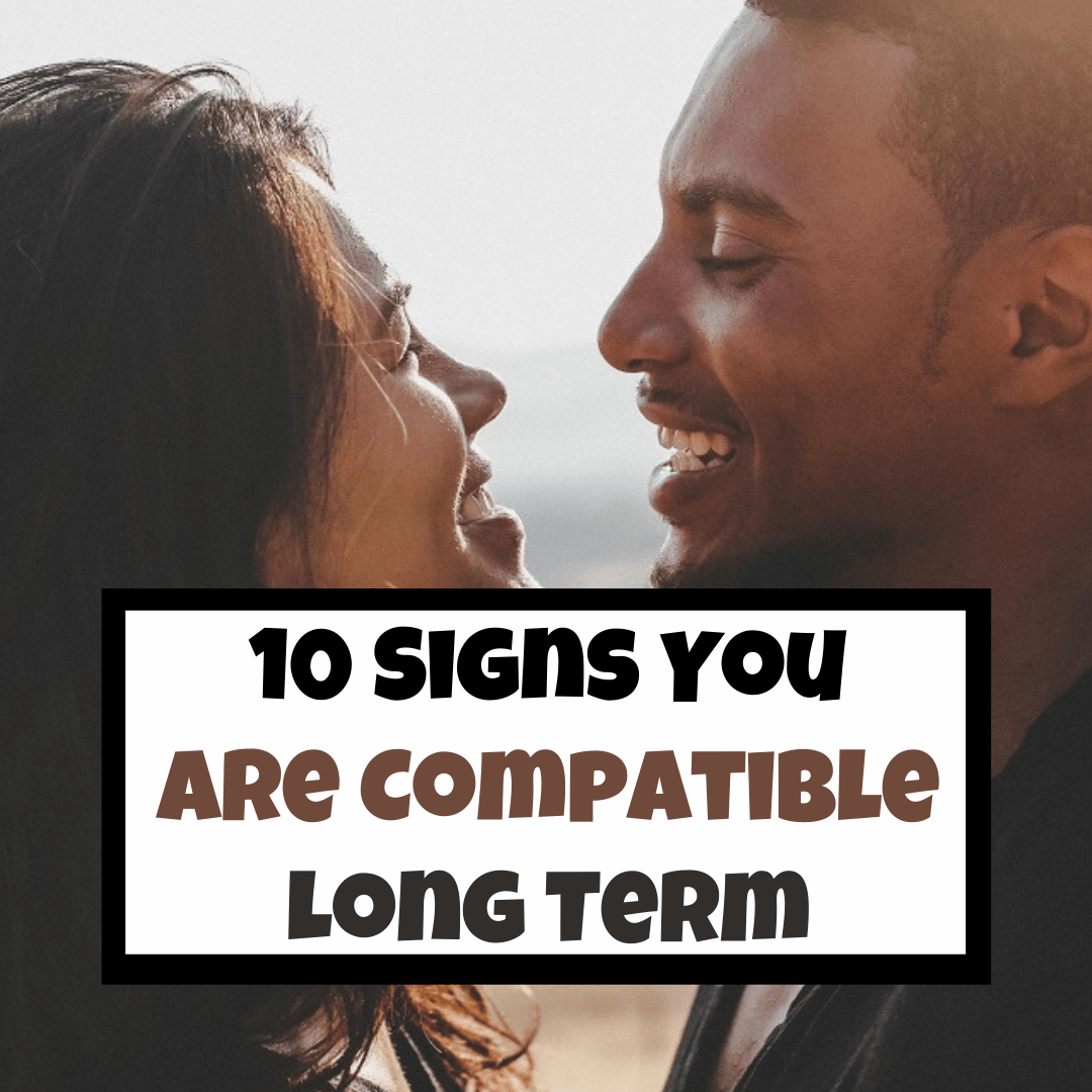 10 Signs You are Compatible Long Term by Dating Snippets