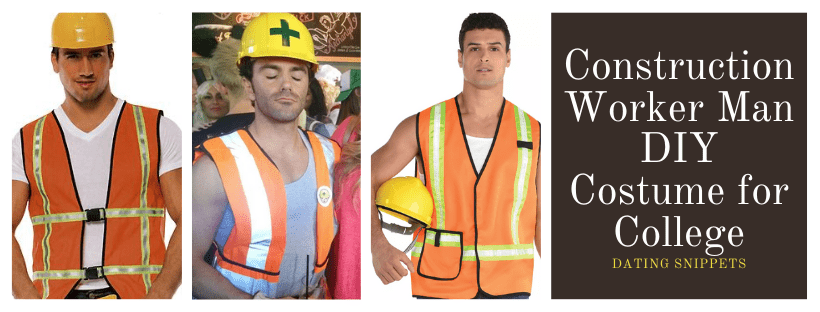 construction worker man DIY costume for adults and easy DIY costume idea that is cheap for guys in college by Dating Snippets for fit and athletic guys